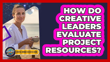 How Do Creative Leaders Evaluate Project Resources?