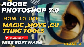 How To Use Magic Move Cutting Tools || Adobe Photoshop 7.0 Full Tutorial
