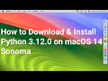 How to Download &amp; Install Python 3.12.0 on macOS 14 Sonoma