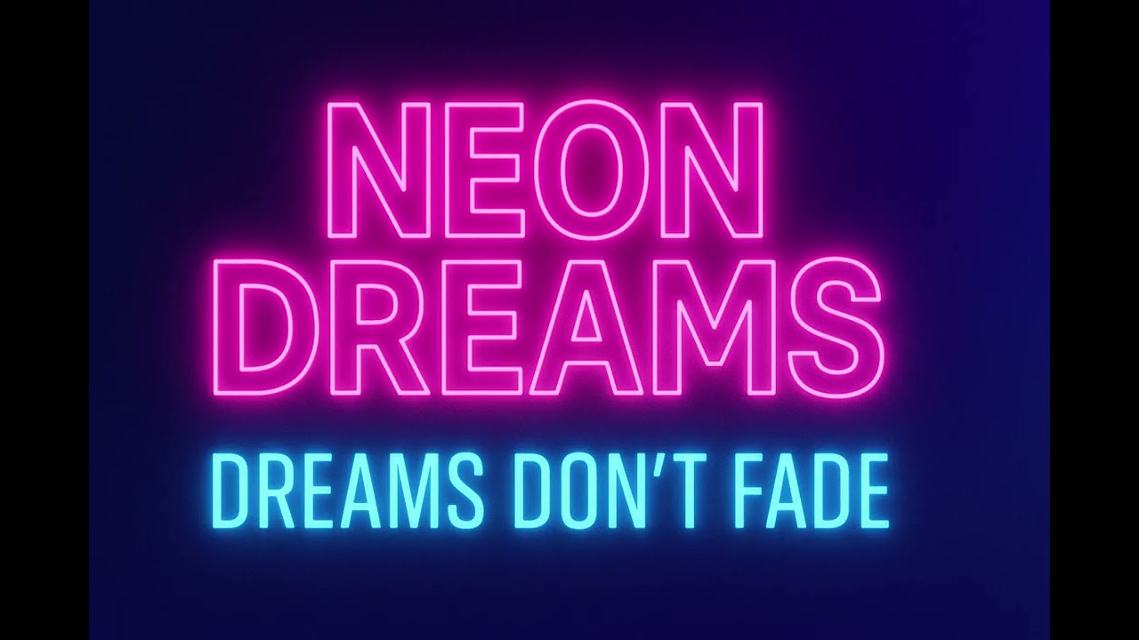 Neon Dreams Dreams Dont Fade