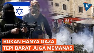 Bukan Hanya Gaza, Pertempuran Juga Meletus di Tepi Barat