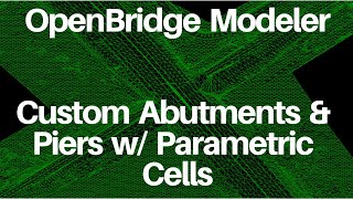 OpenBridge Modeler - Custom Abutments & Piers with Parametric Cells (Functional Components)