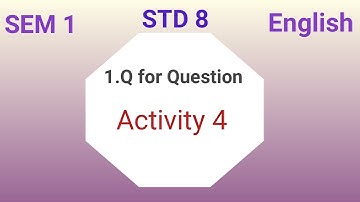 STD 8 English sem 1 Unit 1 Q for Question Activity 4| std 8 English unit 1 text book solution