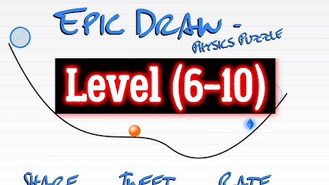 Epic Draw Level 6 7 8 9 10 Physics Puzzle solution Android iOS