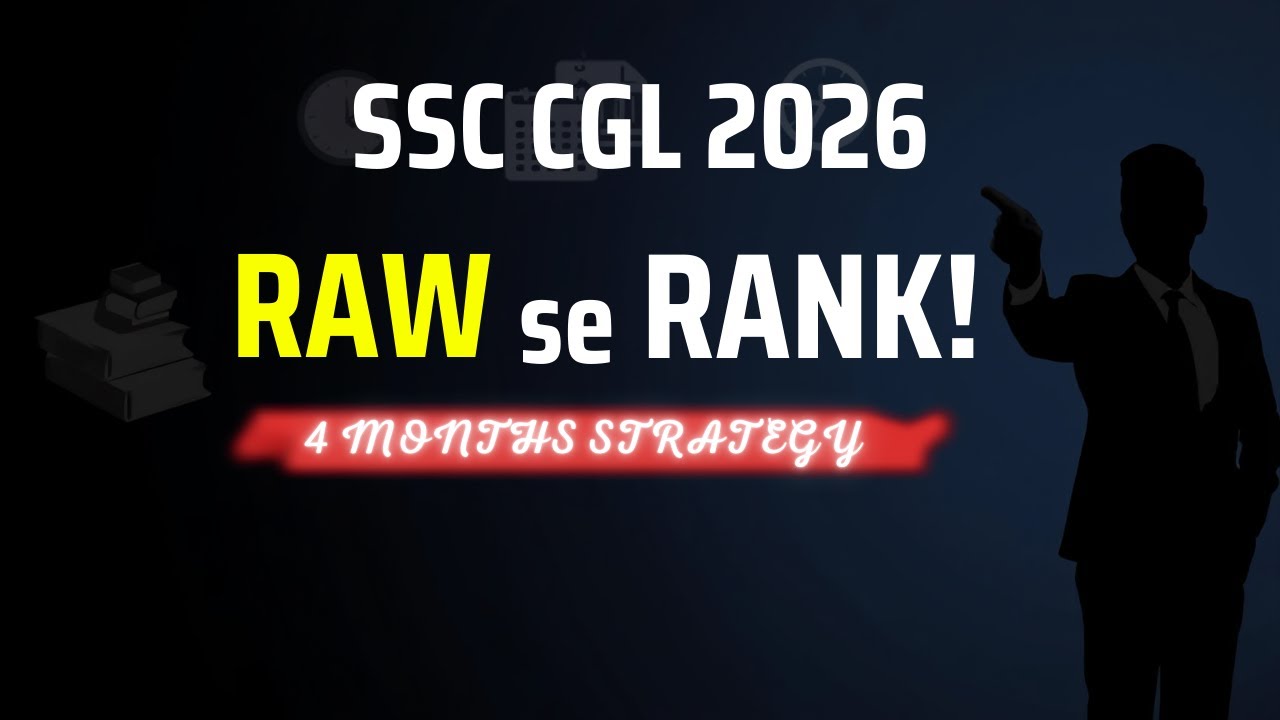 Mid January से SSC CGL 2026 कैसे Crack करें? | 4 Months Raw to Rank Strategy