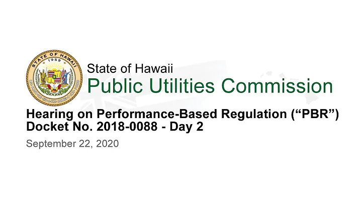 Hearing on Performance-Based Regulation (“PBR”) Docket No. 2018-0088 - Day 2
