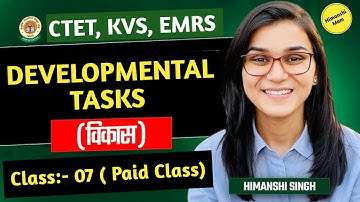 CLASS 07 ।। CDP THEORY ।।  DEVELOPMENTAL TASK BY HIMANSHI SINGH 