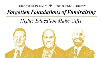 Forgotten Foundations of Fundraising | Higher Education Major Gifts