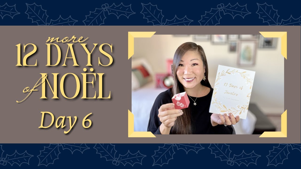 🎄 Day 6: 12 Days of Noël (Unboxing 4 “12 Days of Christmas” Boxes 1 Day at a Time) 2022-2023