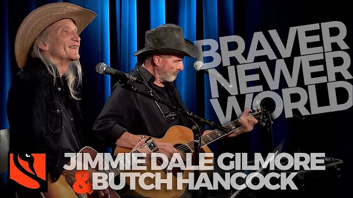 Braver Newer World | Butch Hancock & Jimmie Dale G...