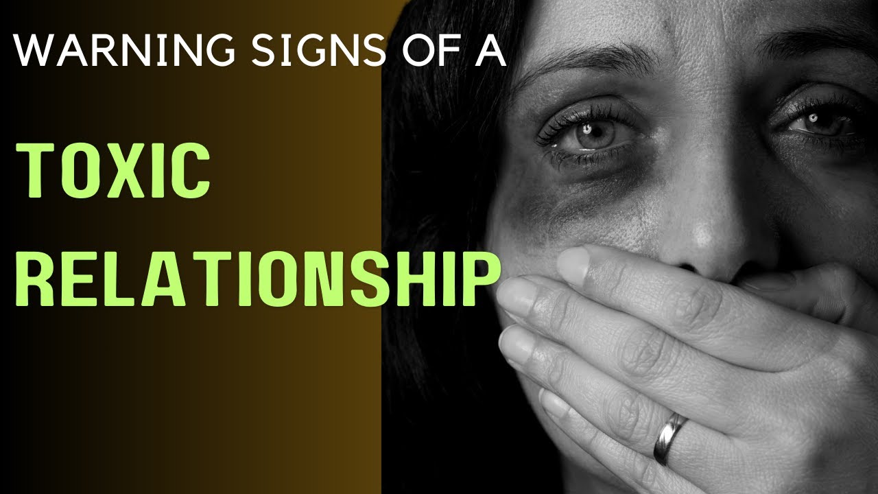 How to Know the Warning Signs that Indicate You May Be in a Toxic ...
