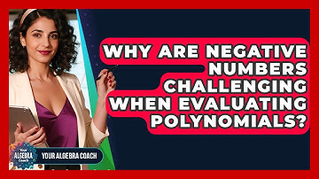 Why Are Negative Numbers Challenging When Evaluating Polynomials? - Your Algebra Coach