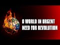 Look Around You — A World Deep in Turmoil and in Urgent Need for a Real Revolution