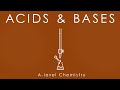 ACIDS &amp; BASES - A-level Chemistry