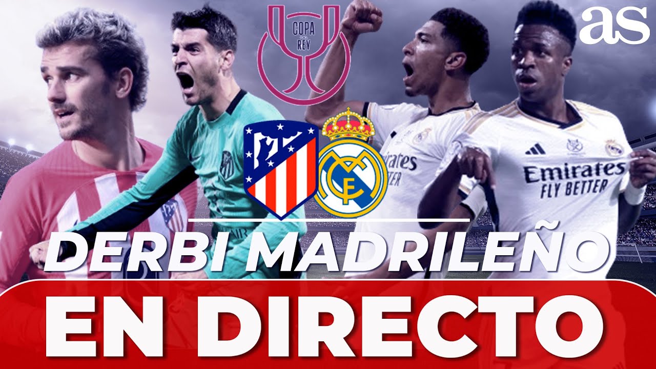 EN VIVO | ATLÉTICO DE MADRID - REAL MADRID | Derbi COPA DEL REY - YouTube