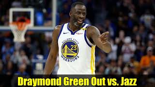 Draymond Green Out vs. Jazz | Warriors Injury Update & Frontcourt Challenges
