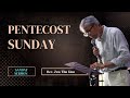 PENTECOST SUNDAY | Rev Zaw Thu Linn | 28 May 2023