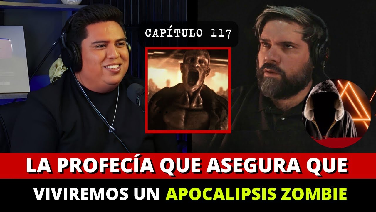 117 | La profecía que asegura qué viviremos un apocalipsis ZOMBIE | FT 