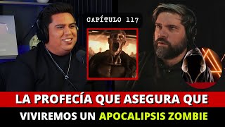 117 | La profecía que asegura qué viviremos un apocalipsis ZOMBIE | FT @HABLEMOSDELOQUENOEXISTE screenshot 5