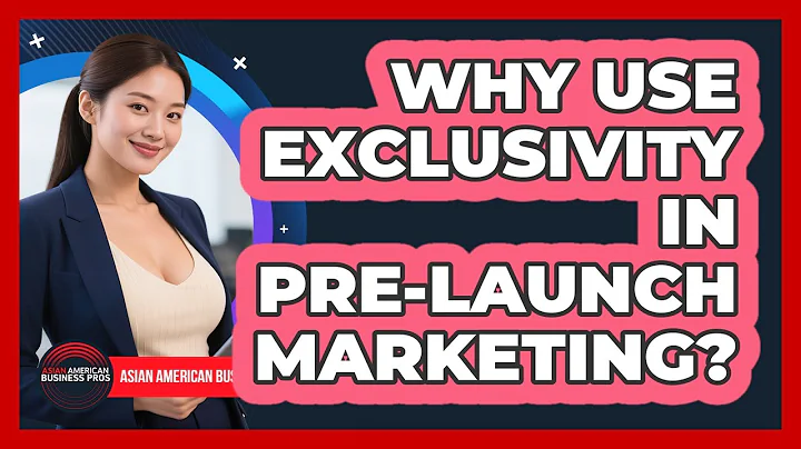 Why Use Exclusivity In Pre-launch Marketing? - Asian American Business Pros
