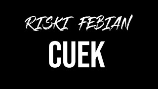 Mentahan Ccp Lirik || Cuek - Risky Febian