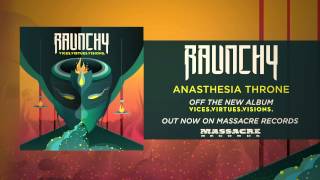 Video thumbnail of "RAUNCHY - Anesthesia Throne"