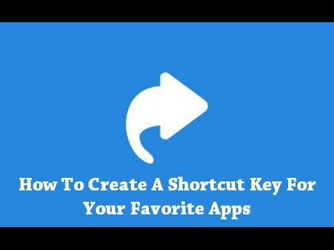 How To Create A Shortcut Key For Your Favorite Apps?