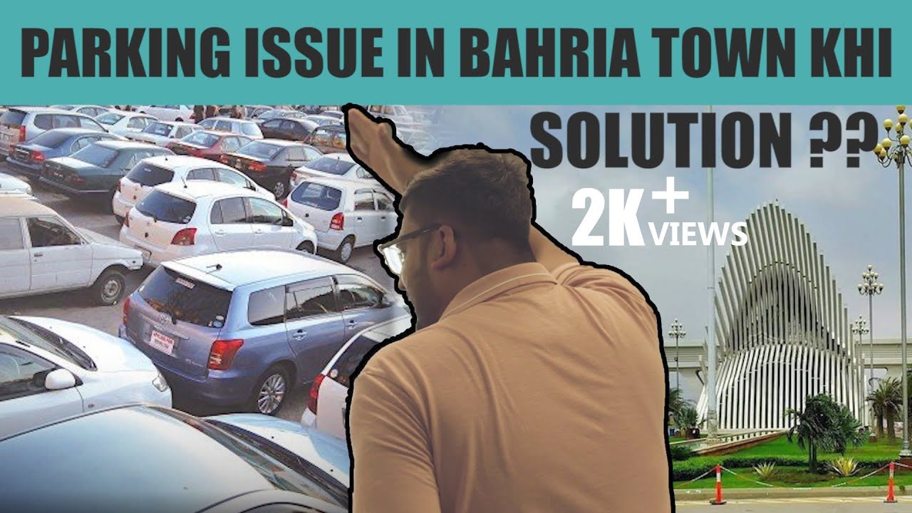 Parking Issue Is A Major Problem In Bahria Town Karachi