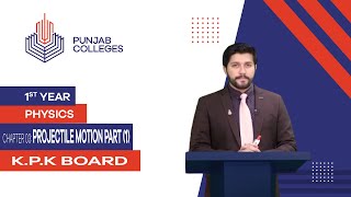 PGC lectures-Inter Part 1-KPK Board-Physics-Chapter 3-Projectile Motion PART (1)