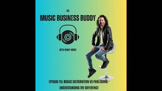 Episode 98: Music Royalties Explained - Distribution vs Publishing