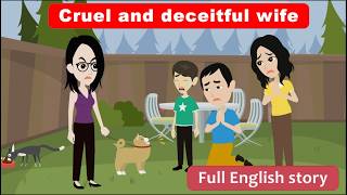 Cruel and deceitful wife | English Story | Animated Stories | Learn English With Confidence