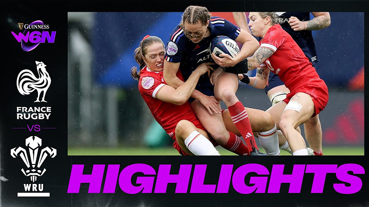HIGHLIGHTS | FRANCE v WALES | GUINNESS WOMEN'S SIX NATIONS