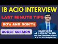 Last Minute Tips &amp; Mistakes to Avoid | IB ACIO Interview | Doubt Session | AIR 13, UPSC CAPF AC 2024