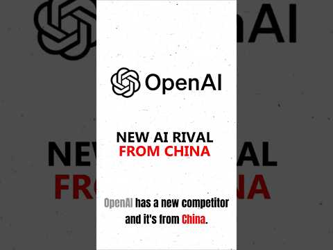 OpenAI Has a New AI Rival From China 🤯! #tech #ai #news