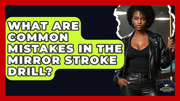 What Are Common Mistakes In The Mirror Stroke Drill? - Billiards Hustlers