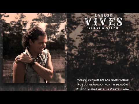 Carlos Vives – Volvi a Nacer – (Canal Oficial) Compralo en iTunes