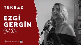 Ezgi Gergin - Gel De [Official 4K Video] "Tek Buz"