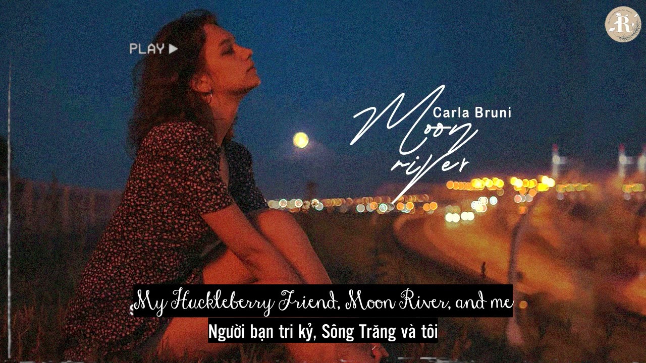 Vietsub + Lyrics] Moon River - Carla Bruni - Youtube