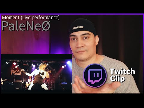 PaleNeØ - 'Moment' Live performance video reaction (twitch highlight)