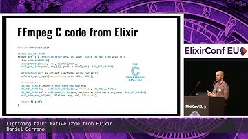 Lightning Talk - Native Code from Elixir - Daniel Serrano - ElixirConf EU 2019