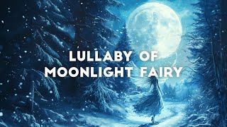 Calma β Lullaby of Moonlight Fairy (Soft Sleep Music | Gentle Nighttime Melodies)