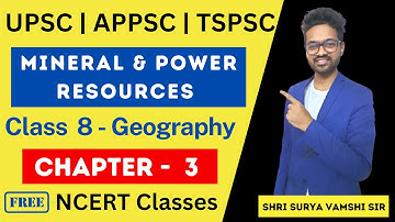 Mineral & Power Resources : Chapter 3 - Class 8 - NCERT GEOGRAPHY #upscgeography #geography