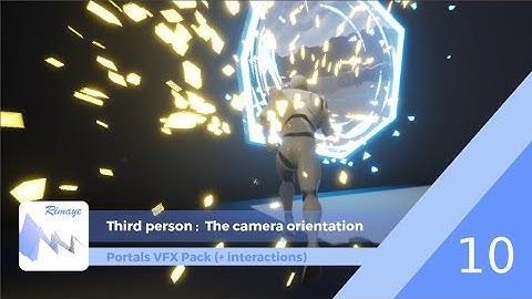 UE4 - Portals VFX Tutorials - Third person 02 : The camera orientation