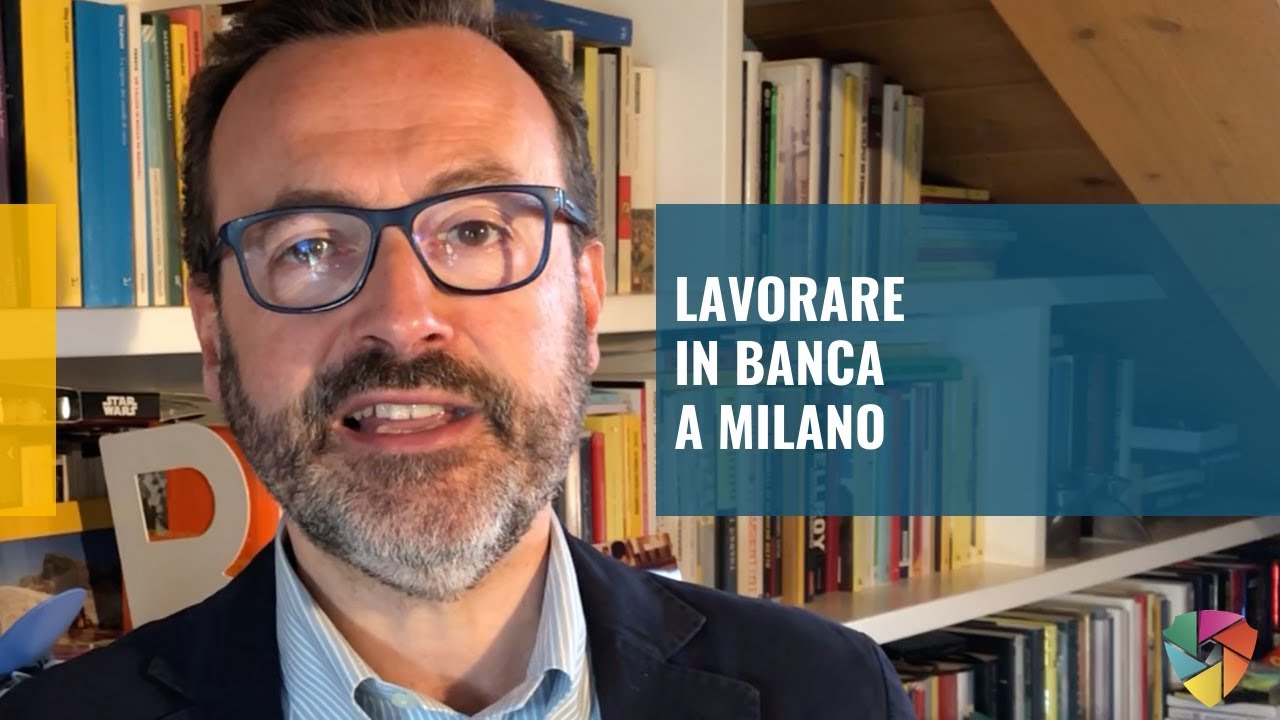 Lavorare in banca a Milano - YouTube