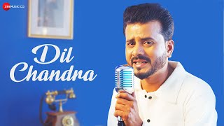 Dil Chandra -   | Sanj V | Sushant-Shankar | Kumaar