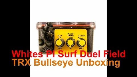 Whites PI Surf Duel Field and TRX Bullseye Pinpointer Unboxing