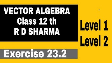 Class 12th |Vector Algebra|R.D.sharma solution Ch 23.2| Amit acadmey
