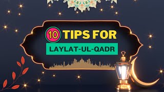 Laylatul Qadr 10 Tips to Maximize Blessings! 🕌🌙  #nightofdecree  #laylatulqadr #islamic