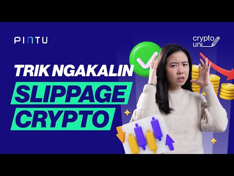 Bahas Slippage dalam Trading Crypto: Tipe & Cara Menghindarinya | Crypto Uni Eps 95