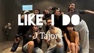 Like I Do | J Tajor | Hiphop | Dance Choreography